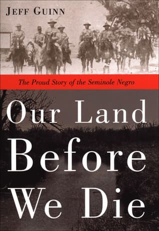 Our Land Before We Die: The Proud Story of the Seminole Negro book cover