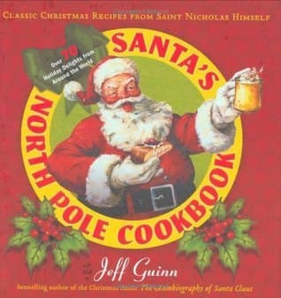 Santa's North Pole Cookbook: Classic Christmas Recipes from Saint Nicholas Himself book cover