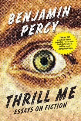 Thrill Me: Essays on Fiction book cover