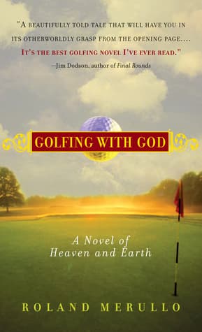 Golfing with God: A Novel of Heaven and Earth book cover