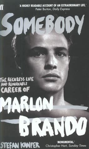 Somebody: The Reckless Life and Remarkable Career of Marlon Brando book cover
