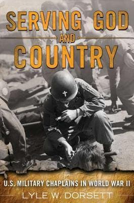 Serving God and Country: U.S. Military Chaplains in World War II book cover