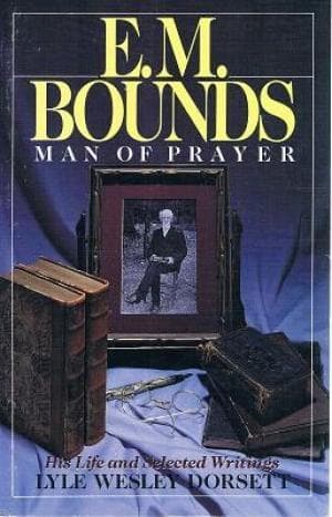 E. M. Bounds: Man of Prayer book cover