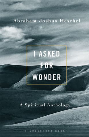 I Asked For Wonder: A Spiritual Anthology book cover
