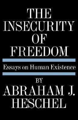 The Insecurity of Freedom: Essays on Human Existence book cover
