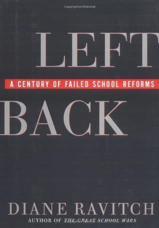Left Back: A Century of Failed School Reforms book cover