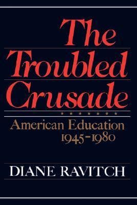 The Troubled Crusade: American Education, 1945-1980 book cover