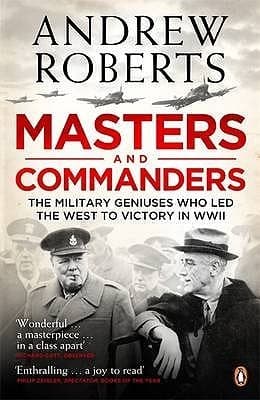 Masters and Commanders: The Military Geniuses Who Led the West to Victory in World War II book cover