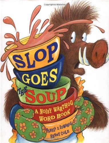 Slop Goes the Soup: A Noisy Warthog Word Book book cover
