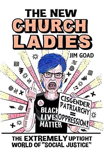 The New Church Ladies: The Extremely Uptight World of "Social Justice" book cover