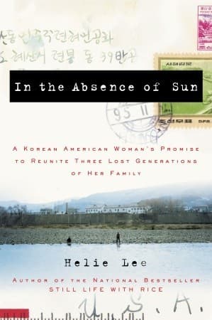 In the Absence of Sun: A Korean American Woman's Promise to Reunite Three Lost Generations of Her Family book cover