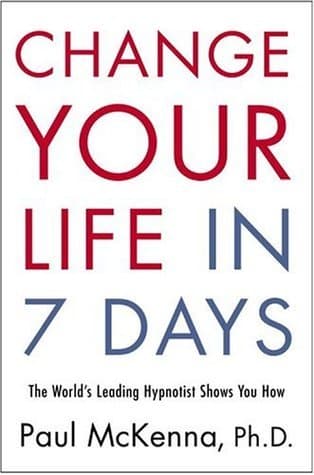 Change Your Life in Seven Days: The World's Leading Hypnotist Shows You How book cover