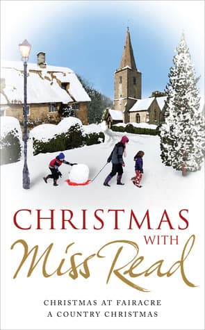 Christmas with Miss Read: Christmas at Fairacre and A Country Christmas book cover