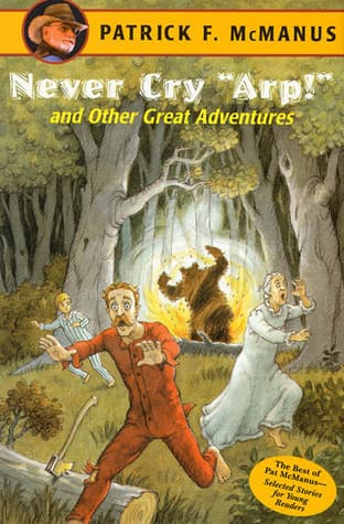 Never Cry "Arp!" and Other Great Adventures book cover