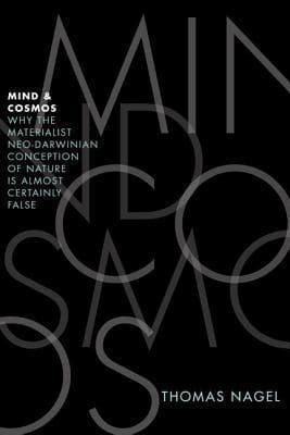 Mind & Cosmos: Why the Materialist Neo-Darwinian Conception of Nature is Almost Certainly False book cover