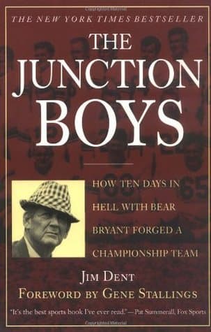 The Junction Boys: How Ten Days in Hell with Bear Bryant Forged a Championship Team book cover