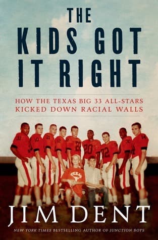 The Kids Got It Right: How the Texas All-Stars Kicked Down Racial Walls book cover