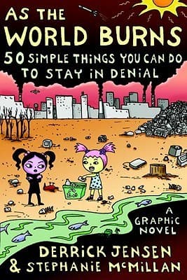 As the World Burns: 50 Simple Things You Can Do to Stay in Denial book cover