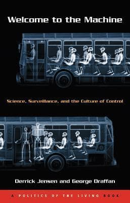 Welcome to the Machine: Science, Surveillance, and the Culture of Control book cover