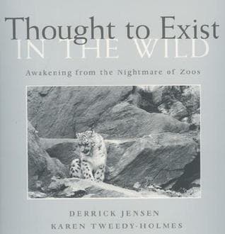 Thought to Exist in the Wild: Awakening from the Nightmare of Zoos book cover