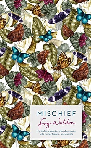 Mischief: Fay Weldon Selects Her Best Short Stories book cover