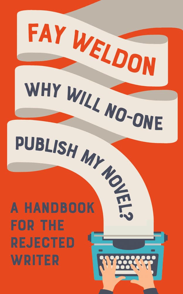 Why Will No-One Publish My Novel?: A Handbook for the Rejected Writer book cover