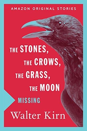 The Stones, the Crows, the Grass, the Moon book cover