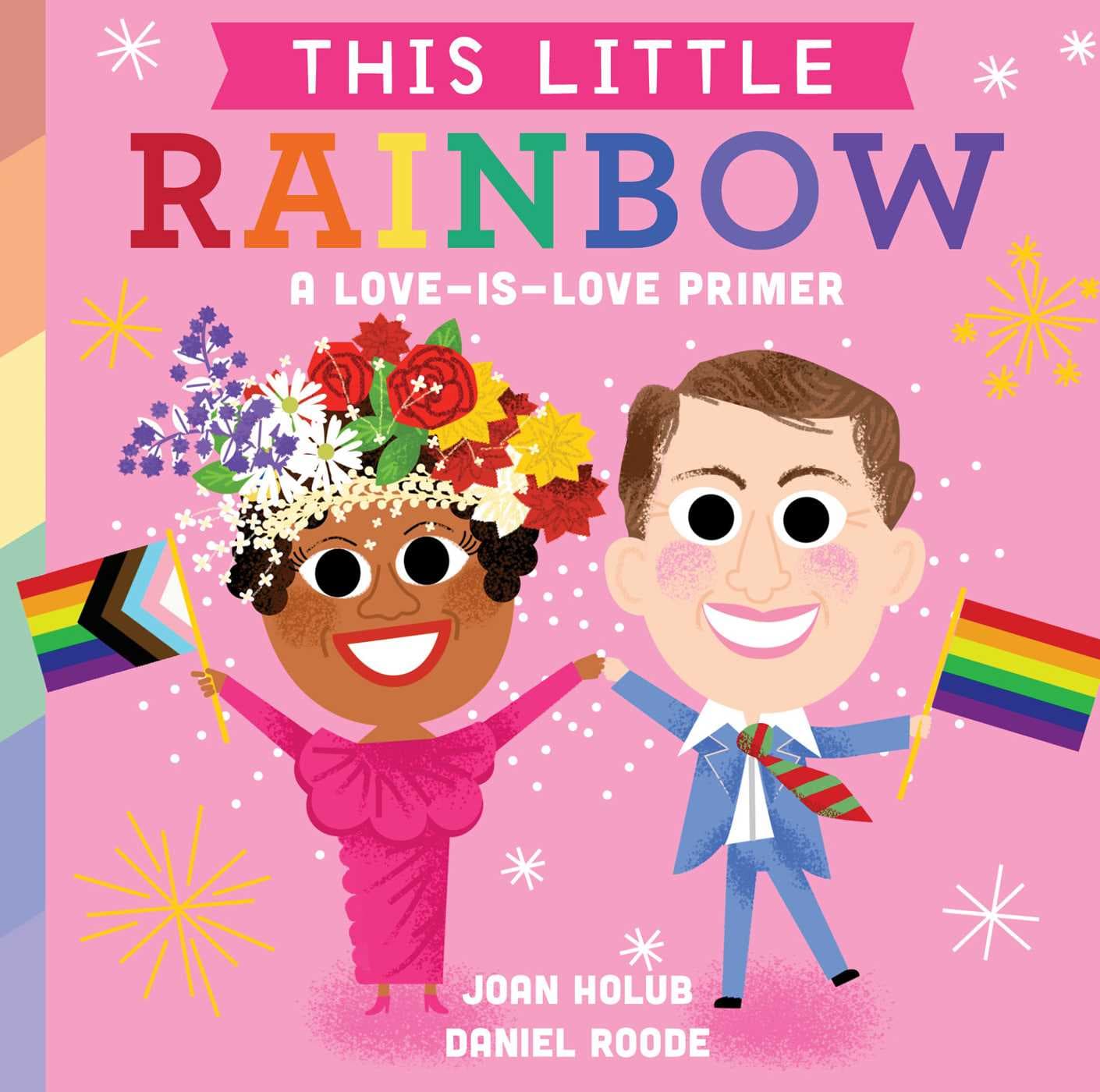 This Little Rainbow: A Love-Is-Love Primer book cover