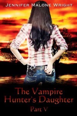 The Vampire Hunter's Daughter: Part V book cover
