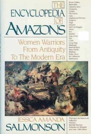The Encyclopedia of Amazons: Women Warriors from Antiquity to the Modern Era book cover