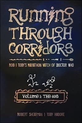 Running Through Corridors, Volume 1: The 60s - Rob and Toby's Marathon Watch of Doctor Who book cover