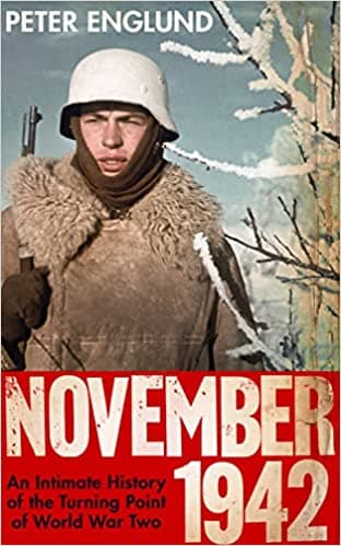 November 1942: An Intimate History of the Turning Point of the Second World War book cover