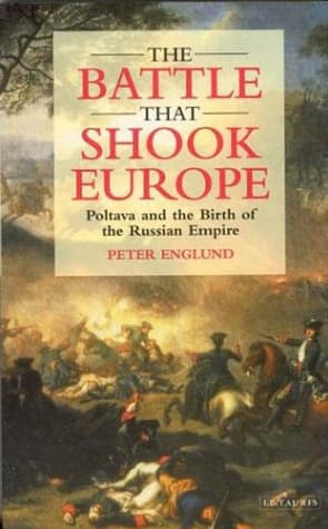 The Battle that Shook Europe: Poltava and the Birth of the Russian Empire book cover