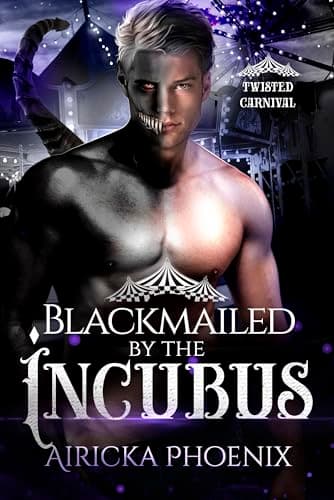 Blackmailed by the Incubus: Twisted Carnival book cover