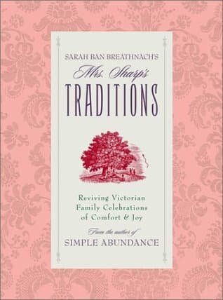 Mrs. Sharp's Traditions: Reviving Victorian Family Celebrations of Comfort & Joy book cover