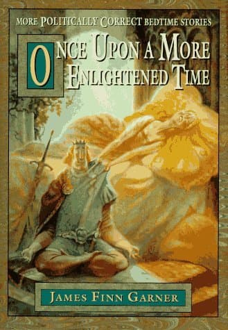 Once Upon a More Enlightened Time: More Politically Correct Bedtime Stories book cover