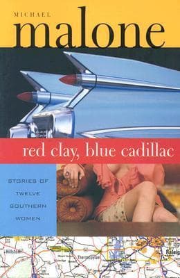 Red Clay, Blue Cadillac: Stories of Twelve Southern Women book cover