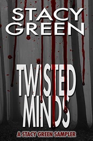 Twisted Minds: A Stacy Green Mystery Thriller Sampler book cover