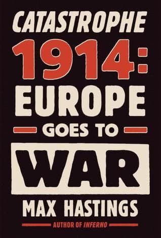 Catastrophe 1914: Europe Goes to War book cover