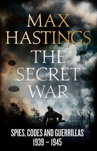 The Secret War: Spies, Codes and Guerrillas 1939-1945 book cover