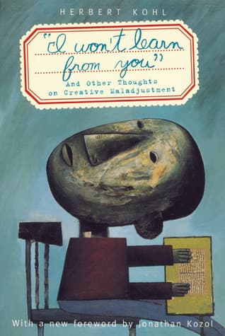 I Won't Learn from You: And Other Thoughts on Creative Maladjustment book cover