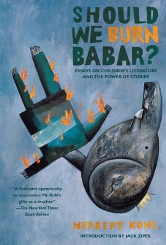 Should We Burn Babar?: Essays on Children's Literature and the Power of Stories book cover