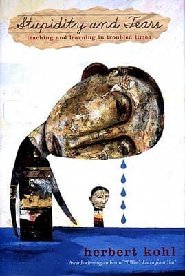 Stupidity and Tears: Teaching and Learning in Troubled Times book cover