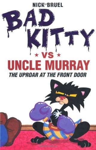 Bad Kitty vs Uncle Murray: The Uproar at the Front Door book cover