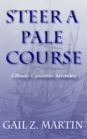 Steer a Pale Course (A Deadly Curiosities Adventure, #4) book cover