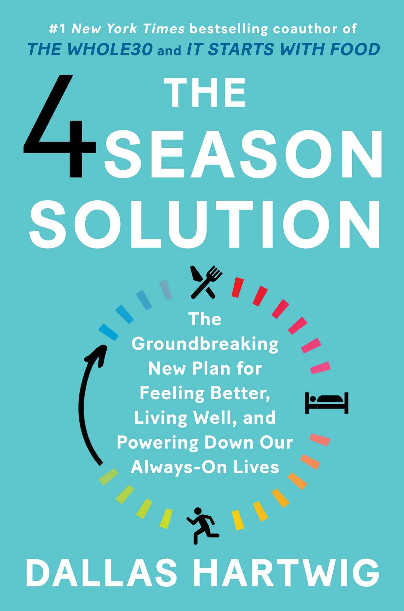The 4 Season Solution: The Groundbreaking New Plan for Feeling Better, Living Well, and Powering Down Our Always-On Lives book cover
