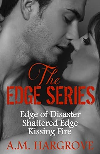 The Edge Series Boxed Set: Edge of Disaster / Shattered Edge / Kissing Fire book cover