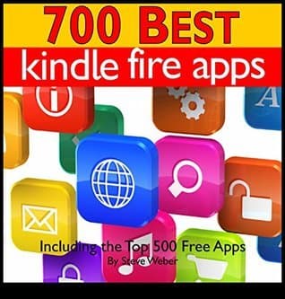 700 Best Kindle Fire Apps: Including the Top 500+ Free Apps! book cover