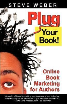 Plug Your Book! Online Book Marketing for Authors, Book Publicity through Social Networking book cover