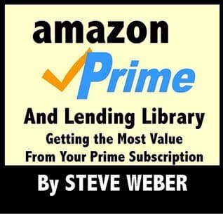 Amazon Prime and Lending Library: Getting the Most Value From Your Prime Subscription book cover